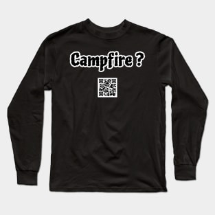 Campfire? QR code Long Sleeve T-Shirt